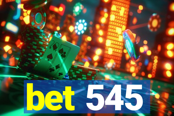 bet 545